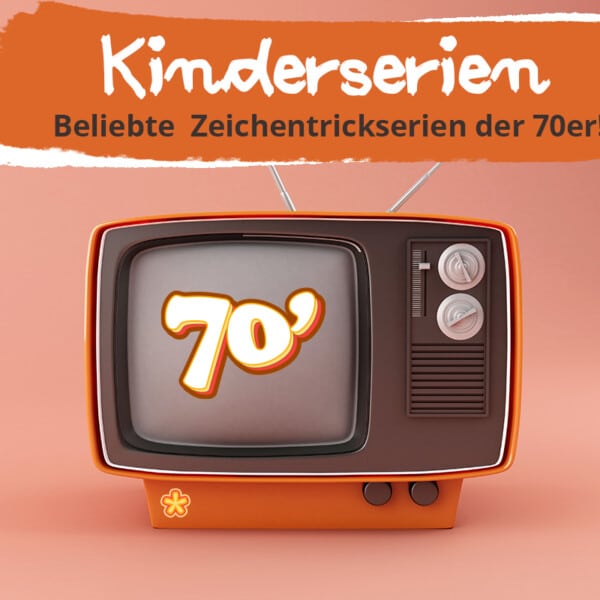 Beliebte Kinderserien und Zeichentrick 70er.