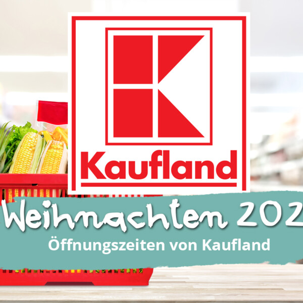 Öffnungszeiten Kaufland 2024