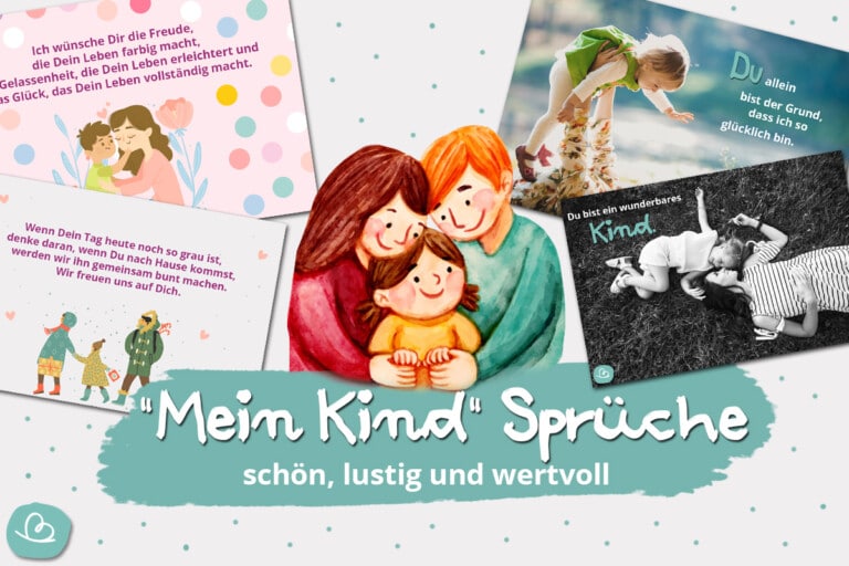 30 "Mein Kind" Sprüche schön, lustig und wertvoll Wunderbunt.de