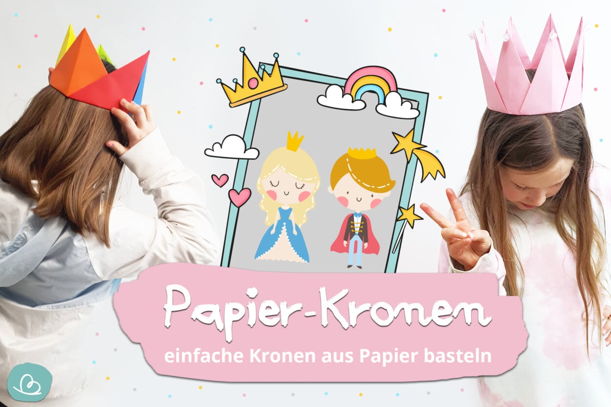 Papierkrone basteln - einfache Bastelanleitung