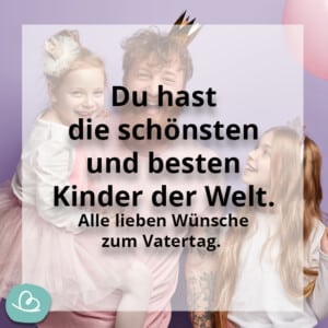 Bester Papa Sprüche 17 Wünsche zum Vatertag Wunderbunt.de