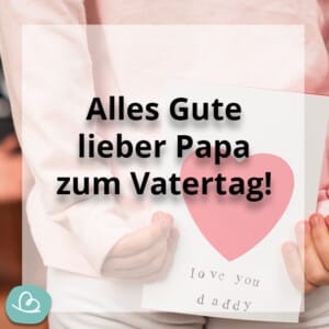 Bester Papa Sprüche 17 Wünsche zum Vatertag Wunderbunt.de