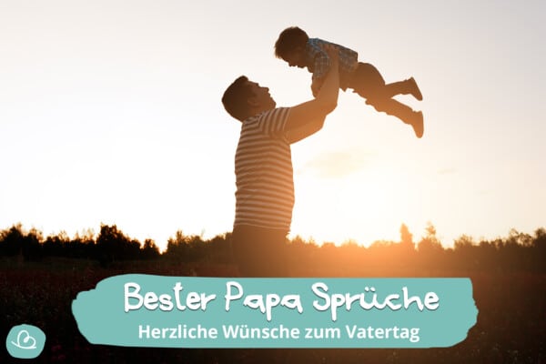 Bester Papa Sprüche 17 Wünsche zum Vatertag Wunderbunt.de