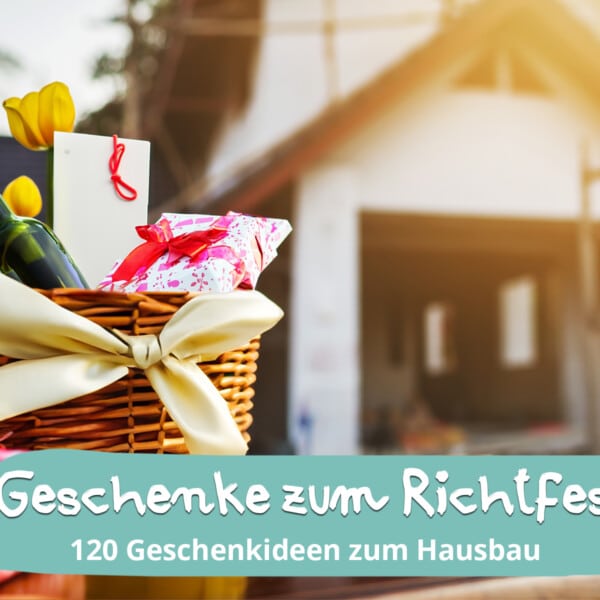 Geschenke zum Richtfest